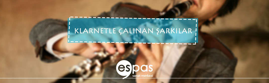 klarnetle çalınan şarkılar